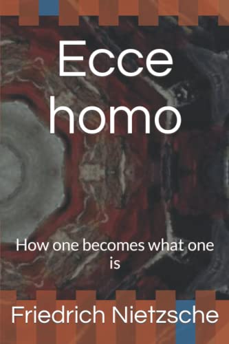 Ecce homo: How one becomes what one is von Independently published